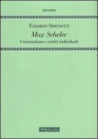 Max Scheler. Universalismo e verità individuale Prezzo Scontato