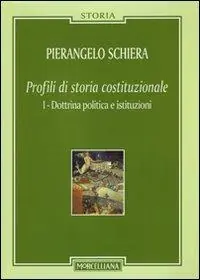 Profili di storia costituzionale. Vol. 1 Dottrina politica e istituzioni. Offerta Limitata
