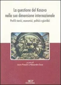 Super Prezzo La questione del Kosovo nella sua dimensione internazionale. Profili storici, economici, politici e giuridici