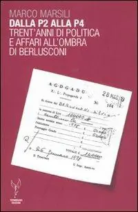 Compra Online Dalla P2 alla P4. Trent‘anni di politica e affari all‘ombra di Berlusconi