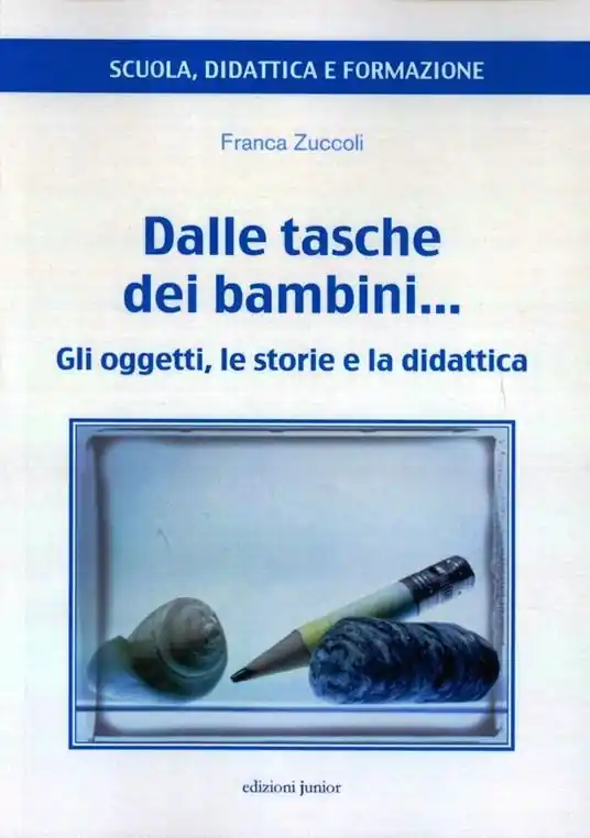 Popolare Dalle tasche dei bambini... Gli oggetti, le storie e la didattica