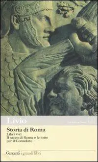 Storia di Roma. Libri 5-6. Il sacco di Roma e le lotte per il Consolato. Testo latino a fronte Prezzo Basso