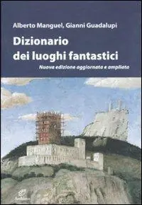 Prezzo Ridotto Dizionario dei luoghi fantastici