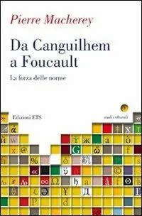 Da Canguilhem a Foucault. La forza delle norme Compra Adesso