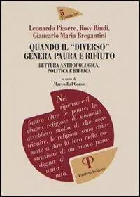 Quando il «diverso» genera paura e rifiuto. Lettura antropologica, politica e biblica Sconto
