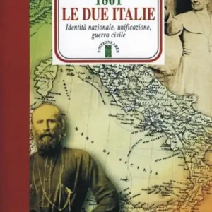 Prezzo Ridotto 1861. Le due Italie. Identità nazionale, unificazione, guerra civile
