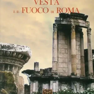 Vesta e il fuoco di Roma Acquista Ora