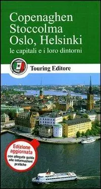 Copenaghen, Stoccolma, Oslo, Helsinki. Le capitali e i loro dintorni. Con guida alle informazioni pratiche Super Prezzo