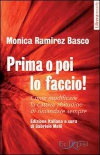 Occasione Prima o poi lo faccio! Come modificare la cattiva abitudine di rimandare sempre