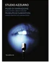 Studio Azzurro. Musei di narrazione. Ambienti, percorsi interattivi e altri affreschi multimediali. Ediz. italiana e inglese. Con DVD Compra Adesso