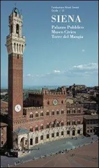 Consegna Rapida Siena. Palazzo pubblico, Museo civico, Torre del Mangia