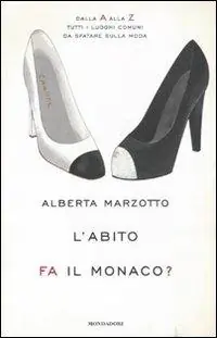 L‘ abito fa il monaco. Dalla A alla Z tutti i luoghi comuni da sfatare sulla moda Offerta Limitata
