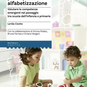 Ultime Pezzi Il portfolio per la prima alfabetizzazione. La valutazione delle competenze emergenti nel passaggio tra scuola dell‘infanzia e primaria