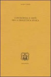 Conoscenza e virtù nella dialettica stoica Miglior Prezzo