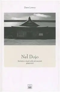 Nel Dojo. Etichetta e rituali nelle arti marziali giapponesi Compra Oggi Stesso