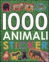 1000 animali stickers. Ediz. illustrata Esclusivo