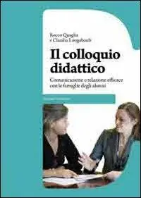 Il colloquio didattico. Comunicazione e relazione efficace con le famiglie degli alunni Popolare