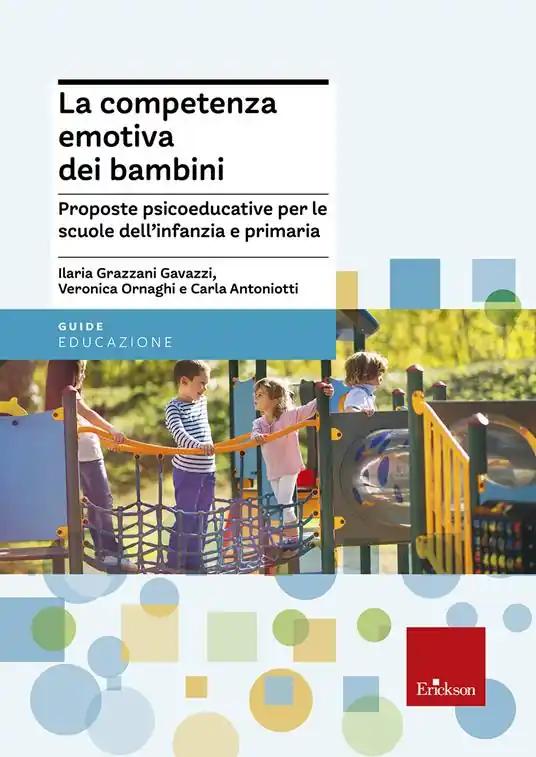 Novità La competenza emotiva dei bambini. Proposte psicoeducative per le scuole dell‘infanzia e primaria