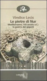 Bestseller Le pietre di Nur. Mediterraneo, VIII secolo a. C. la guerra dei giganti