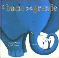 Bestseller Il bacio più grande. Ediz. illustrata