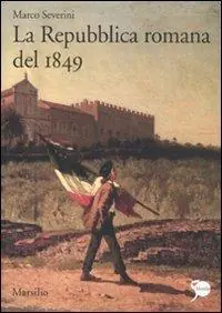 La Repubblica romana del 1849 Offerta Limitata