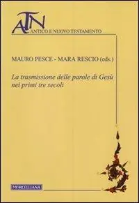Esclusivo La trasmissione delle parole di Gesù nei primi tre secoli