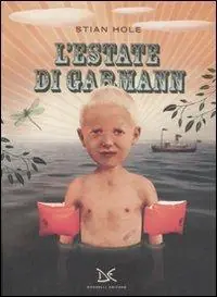 Quantità Limitata L‘estate di Garmann. Ediz. illustrata