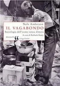 Il vagabondo. Sociologia dell‘uomo senza dimora Quantità Limitata