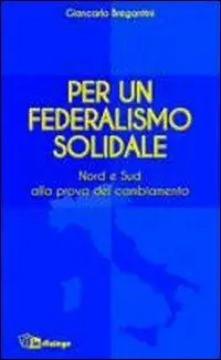 Per un federalismo solidale. Nord e Sud alla prova del cambiamento Saldi
