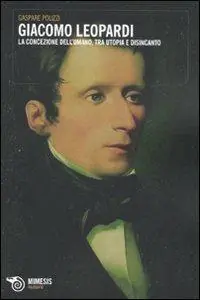 Giacomo Leopardi. La concezione dell‘umano, tra utopia e disincanto Direttamente Dal Produttore