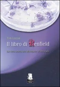 Il libro di Renfield. La vera storia del discepolo di Dracula Di Tendenza