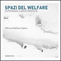 Spazi del welfare. Esperienze, luoghi, pratiche Saldi