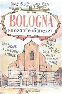 Bologna senza vie di mezzo Must-Have