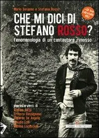 Che mi dici di Stefano Rosso? Fenomenologia di un cantautore rimosso. Con CD Audio Pagamento Sicuro