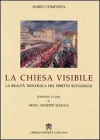 A Buon Prezzo La Chiesa visibile. La realtà teologica del diritto ecclesiale