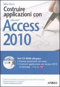 Nuovo Arrivo Costruire applicazioni con Access 2010. Con CD-ROM