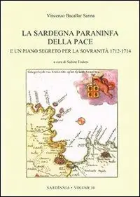 La Sardegna paraninfa della pace e un piano segreto per la sovranità 1712-1714 Ultimissimo Modello