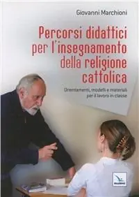 Promozione Esclusiva Percorsi didattici per l‘insegnamento della religione cattolica. Orientamenti, modelli e materiali per il lavoro in classe