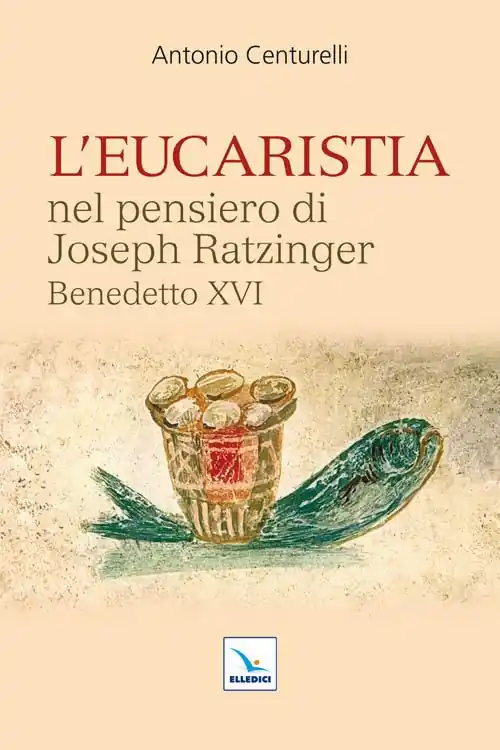 Compra Online L‘Eucaristia nel pensiero di Joseph Ratzinger Benedetto XVI