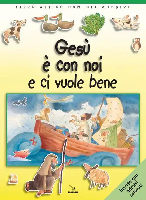 Gesù è con noi e ci vuole bene. Libro attivo con gli adesivi. Ediz. illustrata Popolare