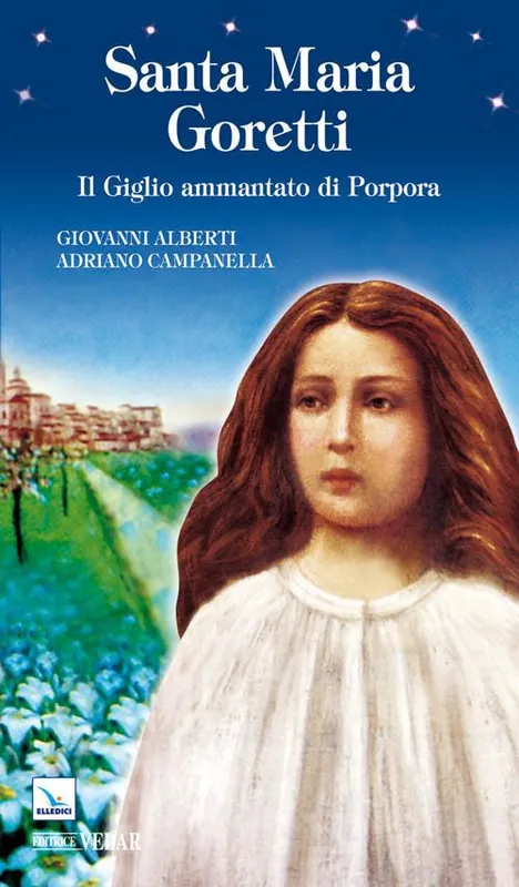 Solo Oggi Santa Maria Goretti. Il giglio ammantato di porpora