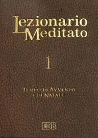 Lezionario meditato. Vol. 1 Tempo di Avvento e di Natale Offerta Lampo