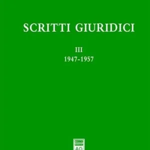 Scritti giuridici. Vol. 3 1947-1957. Acquista Ora