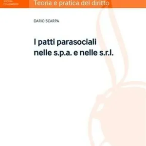 Acquista Ora I patti parasociali nelle s.p.a. e nelle s.r.l.