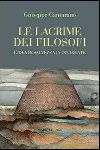 Offerta Le lacrime dei filosofi. L‘idea di salvezza in Occidente