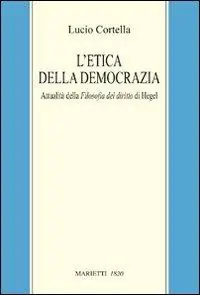 L‘etica della democrazia. Attualità della filosofia del diritto di Hegel Economico