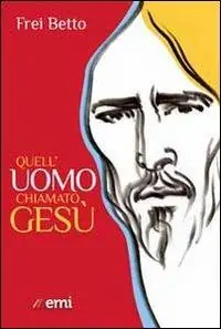 Quell‘uomo chiamato Gesù Compra Adesso