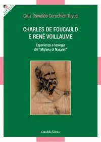 Charles de Foucauld e René Voillaume. Esperienza e teologia del «Mistero di Nazaret» Prezzo Di Fabbrica