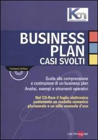 Miglior Prezzo Business plan. Casi svolti. Guida alla comprensione e costruzione di un business plan. Analisi, esempi e strumenti operativi. Con CD-ROM