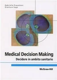 Medical decision making. Decidere in ambito sanitario Non Perdere